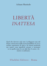 Liberta` Inattesa di Munindo Achaan - Libro Liberta` Inattesa di Munindo Achaan - Libro