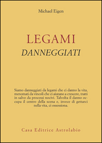 Legami Danneggiati  di Eigen Michael - libri
