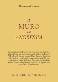 Muro Dell`anoressia Mentale (il) di Cosenza Domenico - libri Muro Dell`anoressia Mentale (il) di Cosenza Domenico - libri