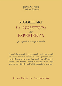Modellare La Struttura Dell`esperienza Per Es di Dawes Graham; Gordon David - libri Modellare La Struttura Dell`esperienza Per Es di Dawes Graham; Gordon David - libri