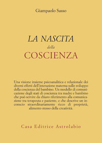 Nascita Della Coscienza (la)  di Sasso Gianpaolo - libri