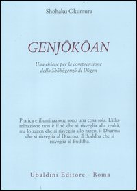 Genjokoan Una Chiave Per La Comprensione Dello Sho di Okumura Shohaku - Libro Genjokoan Una Chiave Per La Comprensione Dello Sho di Okumura Shohaku - Libro