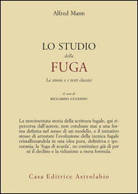 Studio Della Fuga La Storia E I Testi Classici  di Mann Alfred - libri