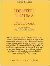 Identita` Trauma E Ideologia  di Bohleber Werner - libri