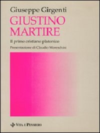 Giustino_Martire_Il_Primo_Cristiano_Platonico_-Girgenti_Giuseppe