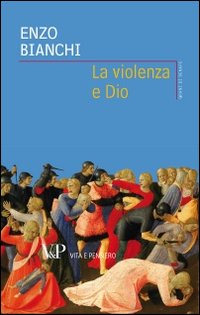 Violenza E Dio (la) di Bianchi Enzo - Libro Violenza E Dio (la) di Bianchi Enzo - Libro