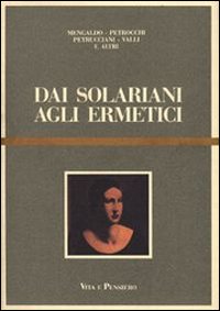 Dai Solariani Agli Ermetici Studi Sulla Letteratura Italiana Degli Anni Venti E Trenta di Mattesini Francesco - Libro Dai Solariani Agli Ermetici Studi Sulla Letteratura Italiana Degli Anni Venti E Trenta di Mattesini Francesco - Libro