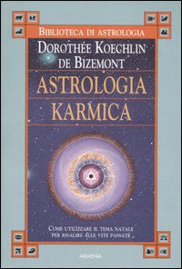 Astrologia_Karmica_Come_Utilizzare_Il_Tema_N_-Koechlin_De_Bizemont_Dorothe%60e