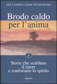 Brodo Caldo Per L`anima 1  di Canfield; Hansen - libri