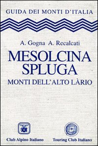 Mesolcina Spluga  di Gogna Recalcati - libri