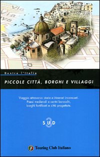 Dentro L`italia Piccole Citta` Borghi E Villaggi di Aa.vv. - libri Dentro L`italia Piccole Citta` Borghi E Villaggi di Aa.vv. - libri
