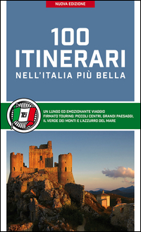 100 Itinerari Nell`italia Piu` Bella  di Ed 2015 - libri