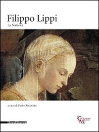 Filippo Lippi La Nativita` di Biscottini Paolo - libri Filippo Lippi La Nativita` di Biscottini Paolo - libri