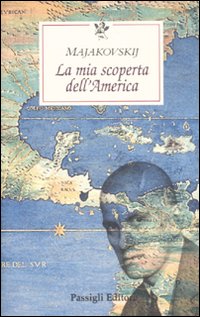 Mia Scoperta Dell`america di Majakovskij Vladimir - libri Mia Scoperta Dell`america di Majakovskij Vladimir - libri
