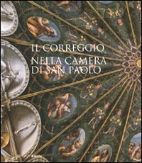 Correggio Nella Camera Di San Paolo (il)  di Aa.vv. Barocelli F. (cur.) - libri
