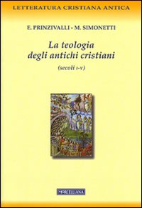 Teologia_Degli_Antichi_Cristiani_-Prinzivalli_Emanuela_Simonetti