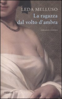 Ragazza Dal Volto D`ambra (la) di Melluso Leda - libri Ragazza Dal Volto D`ambra (la) di Melluso Leda - libri