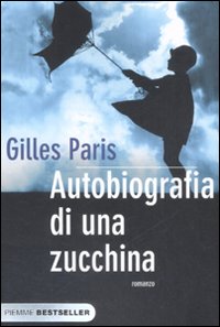 Autobiografia_Di_Una_Zucchina_-Paris_Gilles