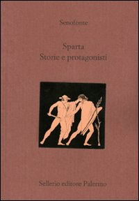 Sparta Storie E Protagonisti. Testo Greco A  di Senofonte; Orsi D. P. (cur.) - libri