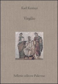 Virgilio  di Kerenyi Karoly; Canfora L. (cu - Libro