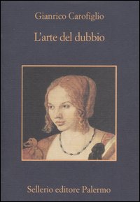 Arte Del Dubbio di Carofiglio Gianrico - Libro Arte Del Dubbio di Carofiglio Gianrico - Libro