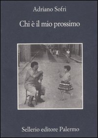 Chi E` Il Mio Prossimo di Sofri Adriano - libri Chi E` Il Mio Prossimo di Sofri Adriano - libri