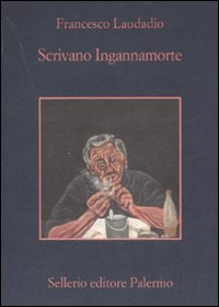 Scrivano Ingannamorte  di Laudadio Francesco - libri