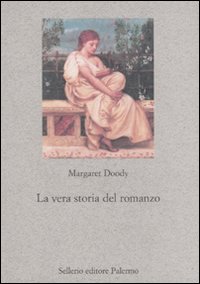 Vera Storia Del Romanzo (la)  di Doody Margaret - Libro Vera Storia Del Romanzo (la)  di Doody Margaret - Libro