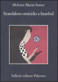 Scandaloso Omicidio A Istanbul  di Somer Mehmet M. - Libro Scandaloso Omicidio A Istanbul  di Somer Mehmet M. - Libro