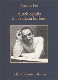 Autobiografia_Di_Un_Artista_Burbero_-Foa`_Arnoldo__