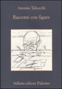 Racconti Con Figure  di Tabucchi Antonio - libri