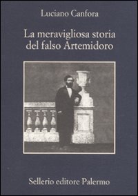 Meravigliosa Storia Del Falso Artemidoro  di Canfora Luciano - libri