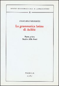 Grammatica_Latina_Di_Aelfric_(la)._Studio_Del_-Bolognesi_Giancarlo