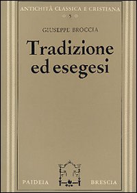 Tradizione Ed Esegesi. Studi Su Esiodo E Sull  di Broccia Giuseppe - libri