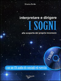 Interpretare E Dirigere I Sogni Con Cd  di S. Borile - Libro Interpretare E Dirigere I Sogni Con Cd  di S. Borile - Libro