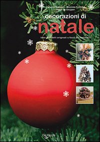 Decorazioni Di Natale di Forchino Massimo; Schiavon Cat - libri Decorazioni Di Natale di Forchino Massimo; Schiavon Cat - libri