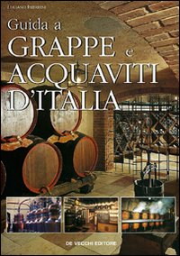 Guida A Grappe E Acquaviti D`italia  di Imbriani L. - libri
