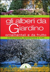 Alberi Da Giardino Ornamentali E Da Frutto  di Vavassori A. - libri