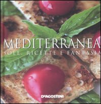 Cucina_Mediterranea_Ricette_E_Fantasia_-Aa.vv.