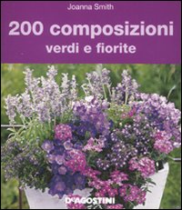 200 Composizioni Verdi E Fiorite  di Smith Soanna - Libro