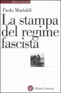 Stampa_Del_Regime_Fascista_-Murialdi_Paolo