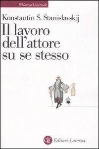 Lavoro Dell`attore Su Se Stesso  di Stanislavskij Konstantin - libri