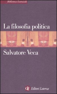 Filosofia Politica  di Veca Salvatore - Libro Filosofia Politica  di Veca Salvatore - Libro