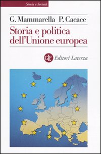 Storia E Politica Dell`unione Europea di Mammarella Giuseppe - Libro Storia E Politica Dell`unione Europea di Mammarella Giuseppe - Libro