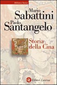 Storia Della Cina di Sabattini Mario; Santangelo Pa - Libro Storia Della Cina di Sabattini Mario; Santangelo Pa - Libro