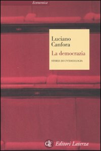 Democrazia Storia Di Un`ideologia  di Canfora Luciano - libri
