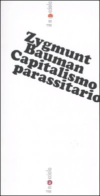 Capitalismo_Parassitario_-Bauman_Zygmunt