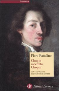 Chopin Racconta Chopin di Rattalino Piero - libri Chopin Racconta Chopin di Rattalino Piero - libri