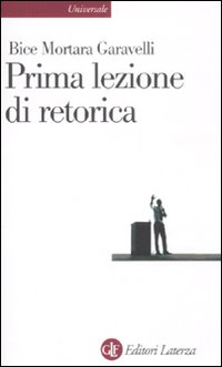 Prima Lezione Di Retorica  di Mortara Garavelli Bice - libri