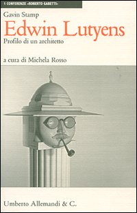 Lutyens Edwin Profilo Di Un Architetto  di Stamp Gavin - libri